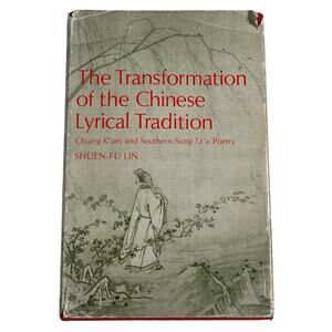 Transformation of the Chinese Lyrical Tradition Hardcover Book Shuen-Fu Lin